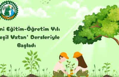 Öz Orman-İş’in mücadelesi sonuç verdi: “Yeşil Vatan Dersi” tüm okullarda başladı