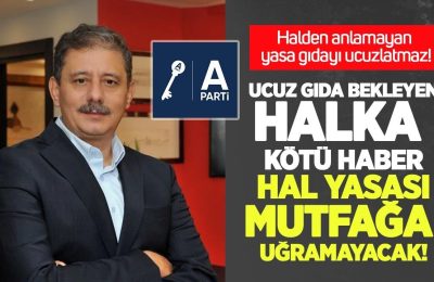 Anahtar Parti’den: Halden anlamayan yasa, gıdayı ucuzlatmaz
