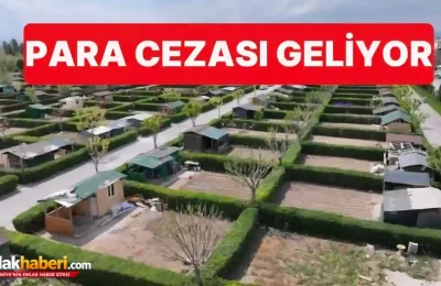 Tarım Arazilerine Kurulan Hobi Bahçelerine Yaptırım Geliyor