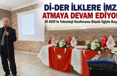 Dİ-DER İLKLERE İMZA ATMAYA DEVAM EDİYOR!