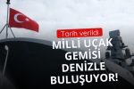 Miili uçak gemisi denizle buluşuyor