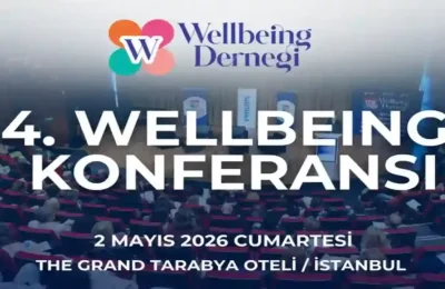 “Iv. Wellbeıng Konferansı”nda Her Alanda “İyi Olma Hali” Ve Wellbeıng Bağlamında Çok Yeni Konular Konuşuluyor!!!