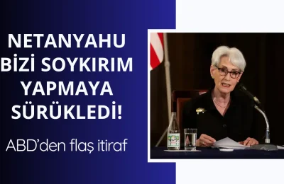 ABD’den flaş itiraf! Netanyahu bizi soykırıma sürükledi